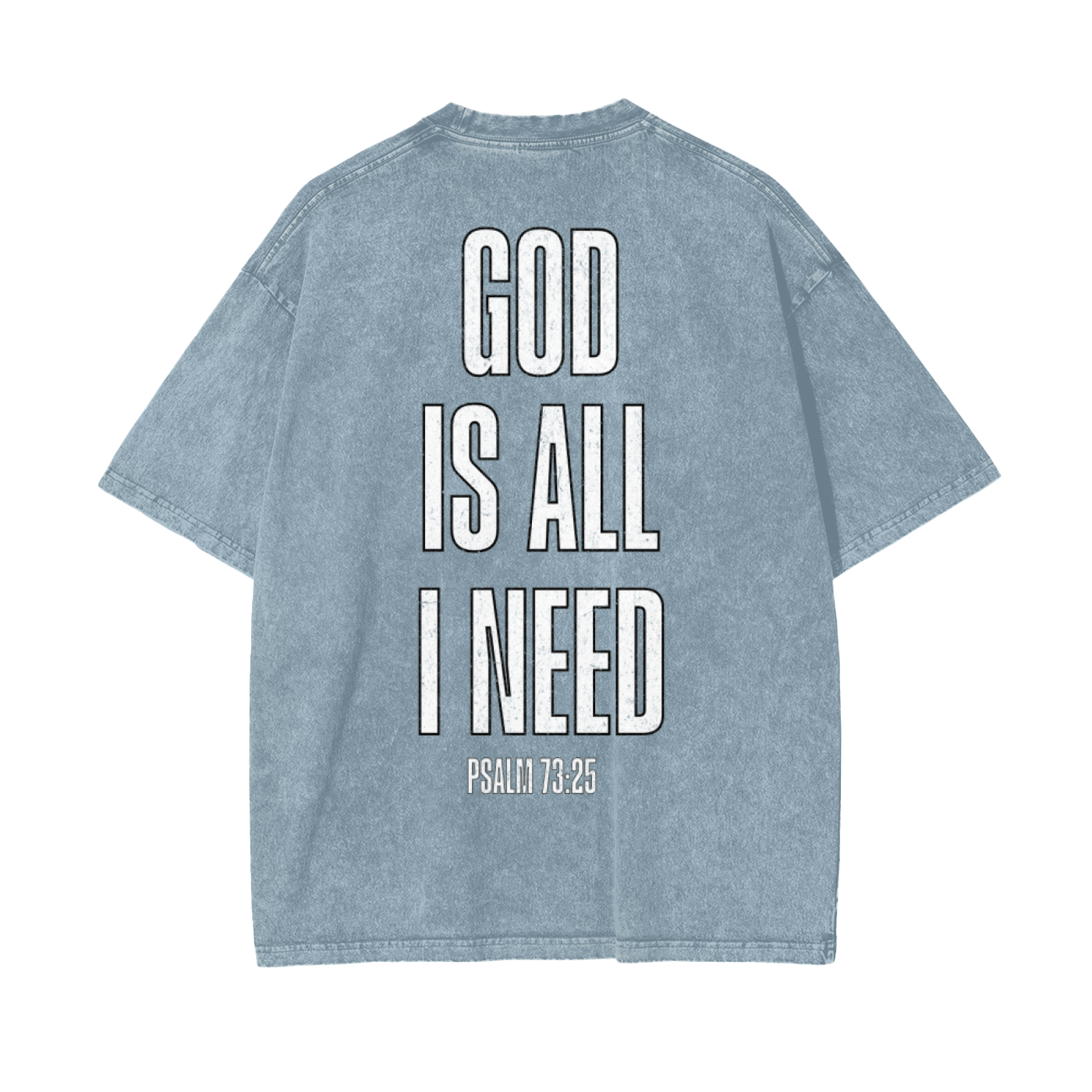 God Is All I Need Oversized Snow Washed Tee